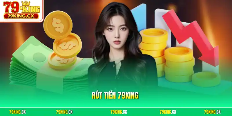 Rút tiền 79King